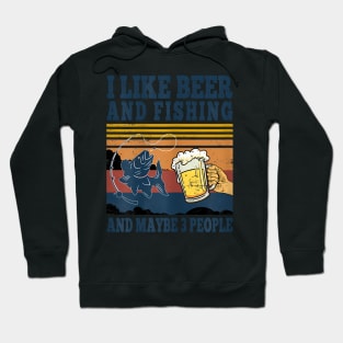 I Like Beer Fishing And Maybe 3 People Fisher Hoodie